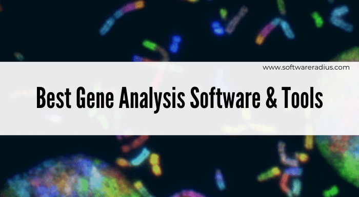 Best Gene Analysis Software and Tools